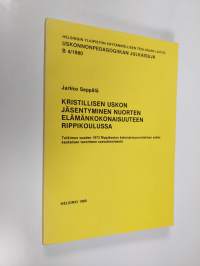 Kristillisen uskon jäsentyminen nuorten elämänkokonaisuuteen rippikoulussa : tutkimus vuoden 1973 rippikoulun kokonaissuunnitelman erään keskeisen tavoitteen saav...