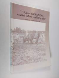 Hollolan kotiseutukirja XIII &quot;Tehliäm mitä tehliäm, muttei ihlam mahlottomia&quot;