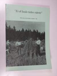 Hollolan kotiseutukirja VIII : Ei ol luulo tielov viärtti