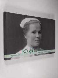 Kirkko arkivaatteissa : diakoniatyö Lahdessa 1909-1999 (signeerattu)