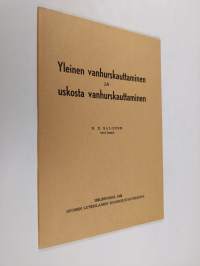 Yleinen vanhurskauttaminen ja uskosta vanhurskauttaminen : esitelmä saarnaajapäivillä Helsingissä marraskuun 20. päivänä 1947