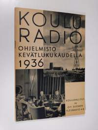 Kouluradio : ohjelmisto kevätlukukaudella 1936