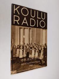 Kouluradio : Ohjelmisto kevätlukukaudella 1941