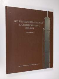 Sulfiittispriiteollisuus Suomessa vuosina 1918-1978 = Sulphite alcohol industry in Finland in 1918-1978