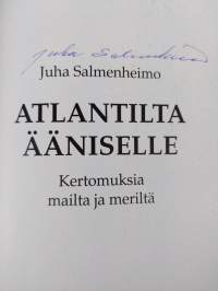 Atlantilta Ääniselle : kertomuksia mailta ja meriltä (signeerattu)