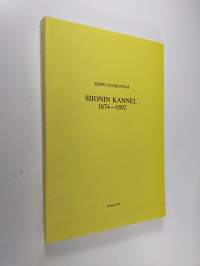 Siionin kannel 1874-1892 : Tutkimus Suomen evankelisen liikkeen laulukokoelman synnystä, lähteistä ja rakenteesta sekä tekstien ja sävelmien alkuperästä