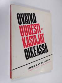 Ovatko uudestikastajat oikeassa : ajatuksia kastekysymyksen äärellä