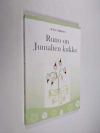 Runo on Jumalten kukka (signeerattu)