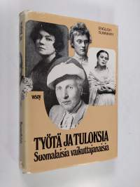 Työtä ja tuloksia : suomalaisia vaikuttajanaisia