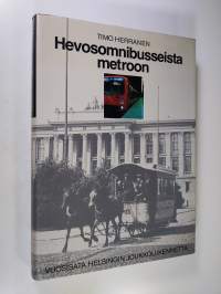 Hevosomnibusseista metroon : vuosisata Helsingin joukkoliikennettä