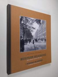 Muistojen Helsingissä : kuva-albumi vuosilta 1900-1939 = I minnenas Helsingfors : en bildalbum från åren 1900-1939