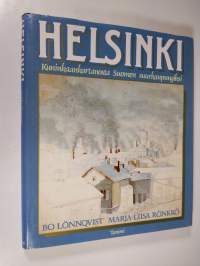 Helsinki : kuninkaankartanosta Suomen suurkaupungiksi