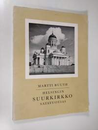 Helsingin suurkirkko satavuotias 1852-1952