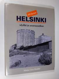 60-luvun Helsinki : idylliä ja avaruusaikaa (tekijän omiste)