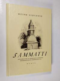 Sammatti : kuvauksia sen ja lähiseudun luonnosta, historiasta, Elias Lönnrotista  y.m.