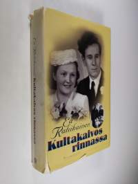 Kultakaivos rinnassa : nuoren sotainvalidin avioliittotarina : Lauri ja Ea Rahikaisen parantolakirjeenvaihto 1947-1951 (tekijän omiste)