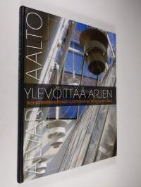 Alvar Aalto ylevöittää arjen : Kansaneläkelaitoksen päätoimitalo 50 vuoden iässä