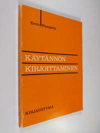 Käytännön kirjoittaminen : ohjeita, näytteitä, harjoituksia