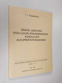 Eräitä lisäyksiä 1600-luvun pohjoismaisten koraalien alkuperätutkimukseen (signeerattu)