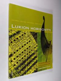 Lukion Horisontti : piikirveestä Piilaaksoon - Ihminen, ympäristö ja kulttuuri