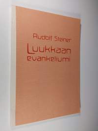 Luukkaan evankeliumi : 10 esitelmää Baselissa 15-24.9.1909 (ERINOMAINEN)