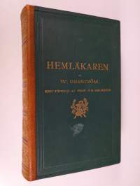 Hemläkaren - populär ordbok i sjukvård och helsolära enligt nutidens medicinska åsigter