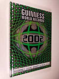 Guinness world records : Guinness suuri ennätyskirja 2002