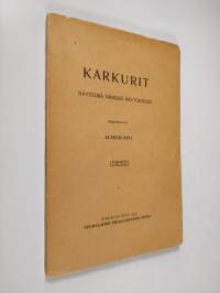 Karkurit : näytelmä viidessä näytöksessä (1909) (lukematon)