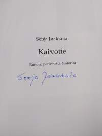 Kaivotie : runoja, perinnettä, historiaa (signeerattu)