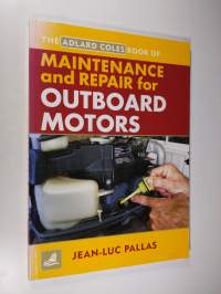 The Adlard Coles Book of Maintenance and Repair for Outboard Motors