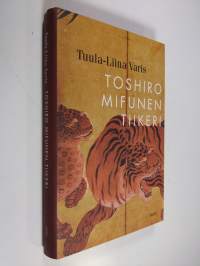 Toshiro Mifunen tiikeri : novelleja