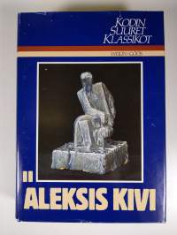 Kodin suuret klassikot : Aleksis Kivi 1-2