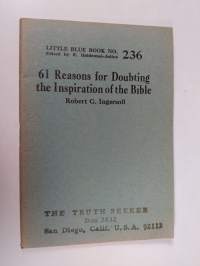 61 reasons for doubting the inspiration of the Bible