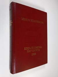 Minun klassikkoni 1988 : Kirja Suomessa 500 vuotta juhlateos
