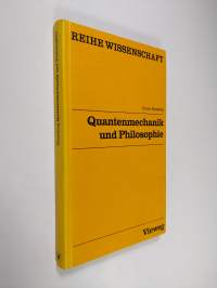 Quantenmeehanik und Philosophie : standpunkte des dialektischen materialismus