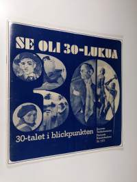 Se oli 30-lukua = 30-talet i blickpunkten