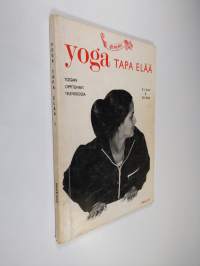 Yoga : tapa elää : (yogan oppitunnit televisiossa)