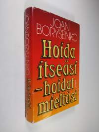 Hoida itseäsi - hoidat mieltäsi