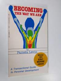 Becoming the Way We are - A Transactional Guide to Personal Development