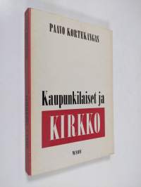 Kaupunkilaiset ja kirkko : tutkimus tamperelaisten ja hämeenlinnalaisten osallistumisesta kirkon toimintaan marraskuussa 1966