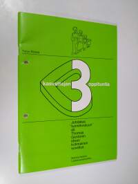 Kasvattajan 3 oppituntia : vanhempien aktivointikurssi : Thomas Gordonin idean edelleenkehitetty kotimainen ohjelma eli johdatus ihmisen tunnekasvuun