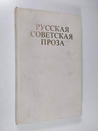 Russkaya Sovetskaya Prosa = Neuvostovenäläistä proosaa : lukemisto suomenkielisin selityksin