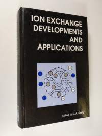 Ion Exchange Developments And Applications : Proceedings of IEX &#039;96