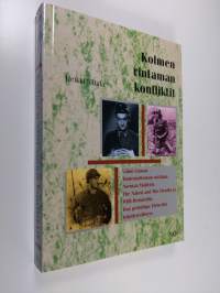 Kolmen rintaman konfliktit : Väinö Linnan Tuntemattoman sotilaan, Norman Mailerin The naked and the deadin ja Willi Heinrichin Das geduldige Fleischin tekstienväl...