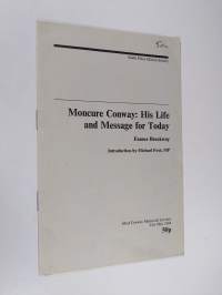 Moncure Conway : His life and message for today