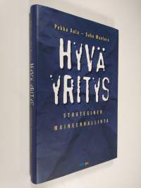 Hyvä yritys : strateginen maineenhallinta (ERINOMAINEN)