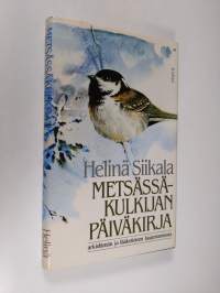 Metsässäkulkijan päiväkirja : arkielämän ja lääketieteen laajentamisesta