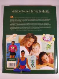 Vaihtoehtoinen terveydenhoito : koko perheen opas