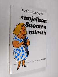 Suojelkaa Suomen miestä