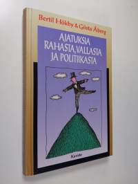 Ajatuksia rahasta, vallasta ja politiikasta